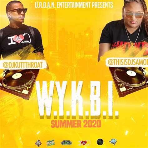 W Y K B I Summer 2020 Mix Mixtape By Dj Samore X Dj Kut Throat Listen On Audiomack