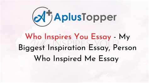 Who Inspires You Essay My Biggest Inspiration Essay Person Who