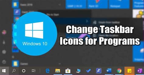How To Change Taskbar Icons For Programs In Windows 10 Techviral