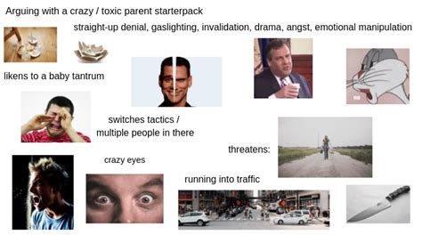 The Arguing With A Crazy Toxic Abusive Parent Starterpack Xoxo