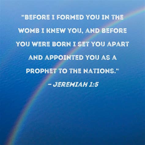 Jeremiah 15 Before I Formed You In The Womb I Knew You And Before You Were Born I Set You