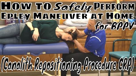 How To Safely Perform Epley Maneuver Home For Bppv Canalith Repositioning Procedure Crp