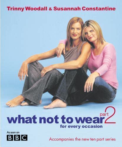 What Not To Wear By Susannah Constantine And Trinny Woodall Hardcover