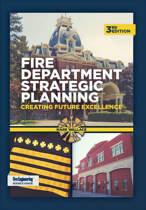 Fire Department Strategic Planning Creating Future Excellence 3rd