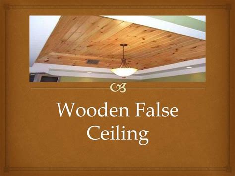 Wooden False Ciling