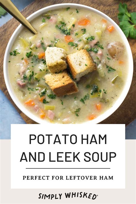 Potato Ham And Leek Soup Simply Whisked