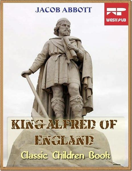 King Alfred Of England Classic Children Book By Jacob Abbott Ebook