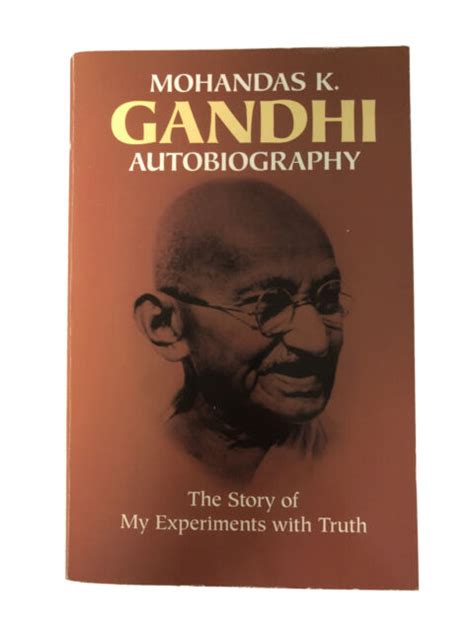 Mohandas K Gandhi Autobiography The Story Of My Experiments With