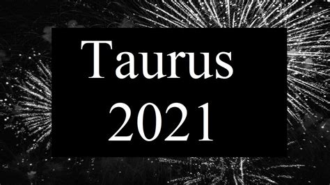 Taurus 2021 The Year Of The Soulmate And Blessed Success Taurus Youtube