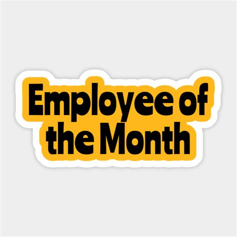 Employee Of The Month Funny Sticker Teepublic