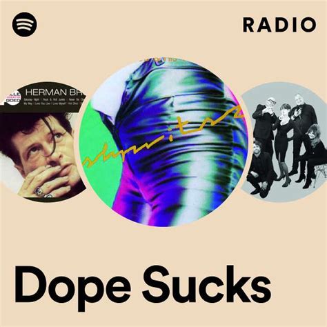 Dope Sucks Radio Playlist By Spotify Spotify