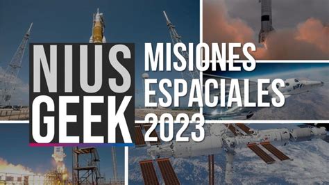 Las Misiones Espaciales Que Esperamos El 2023 La Luna Será La Protagonista ⭐ Noticias Y