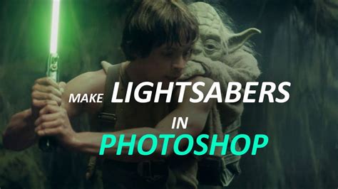 how to make lightsabers in photoshop my updated 2020 method for star wars lightsabers in