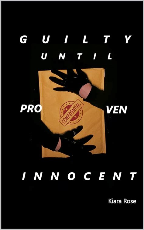 Guilty Until Proven Innocent Kindle Edition By Rose Kiara Literature And Fiction Kindle Ebooks