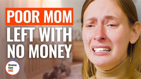 Poor Mom Left With No Money Dramatizeme Youtube