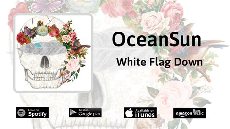 Oceansun White Flag Down Official Audio Youtube