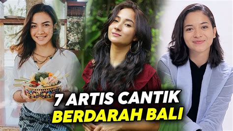 7 Artis Cantik Berdarah Bali Pesonanya Bikin Tak Berkedip Youtube