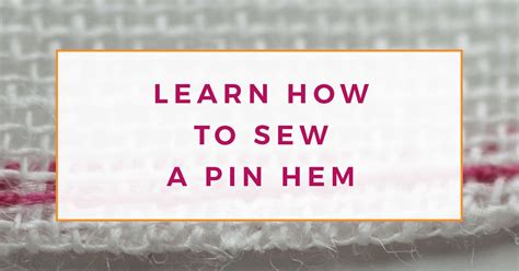 Learn How To Sew A Pin Hem The Creative Curator