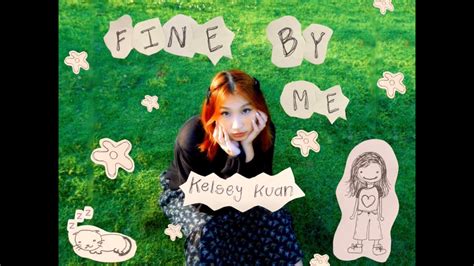 Kelsey Kuan Fine By Me Lyric Video Youtube