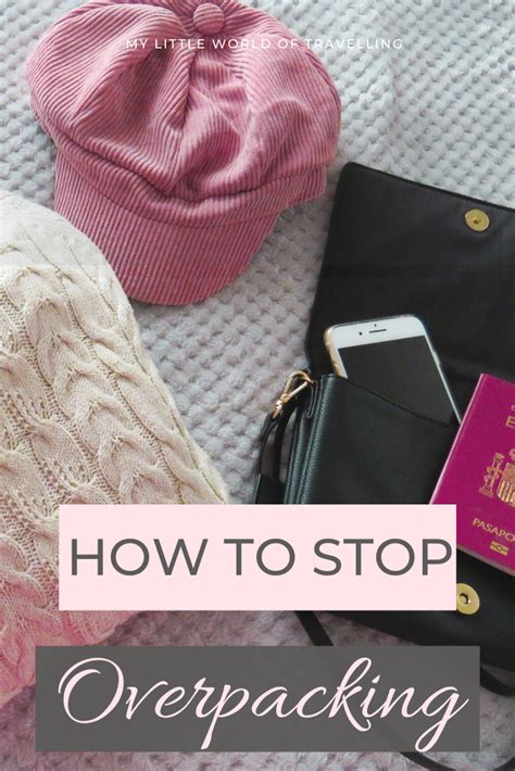 7 Tips To Stop Overpacking For Your Next Trip In 2020 Overpacking