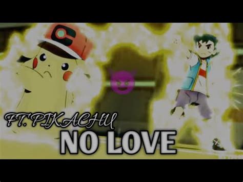 Pikachu X No Love Weak To Strong Watch Now Youtube