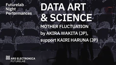 Mother Fluctuation Akira Wakita Ars Electronica Futurelab Youtube