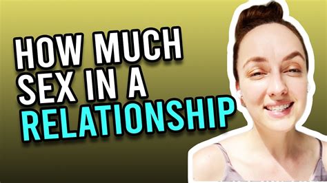 How Much Sex Should You Be Having In A Relationship Youtube