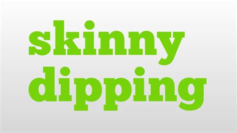 skinny dipping meaning and pronunciation youtube