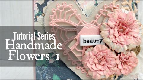 How to make paper flowers: Tutorial Series: Handmade Flowers 1 - YouTube