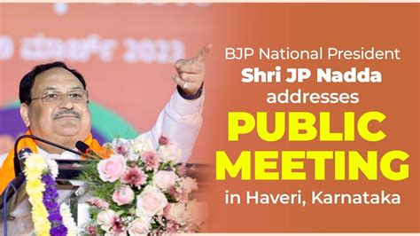 bjp national president shri jp nadda addresses public meeting in haveri karnataka bjp live