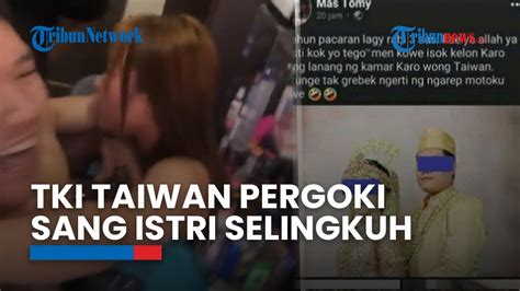 Viral Tki Taiwan Pergoki Sang Istri Selingkuh Di Kos Begini Klarifikasi Si Istri Youtube