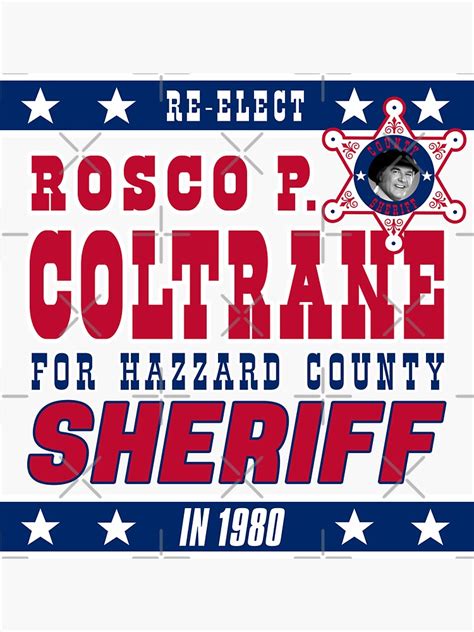 Re Elect Sheriff Rosco P Coltrane Sticker For Sale By Teearcade84