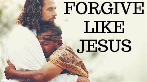 Forgive Like Jesus Inspirational And Motivational Video Youtube