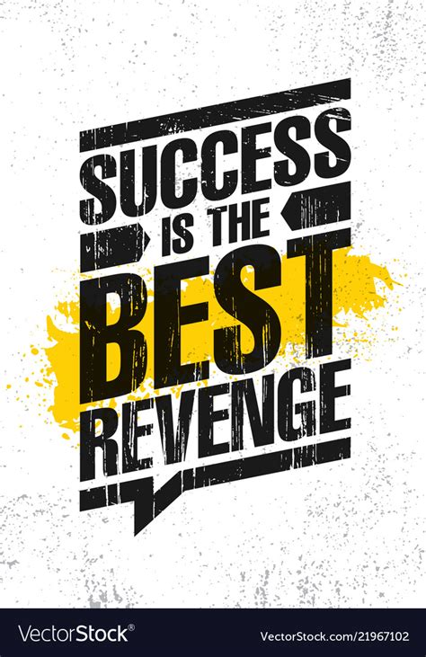 Success Is The Best Revenge Inspiring Creative Vector Image