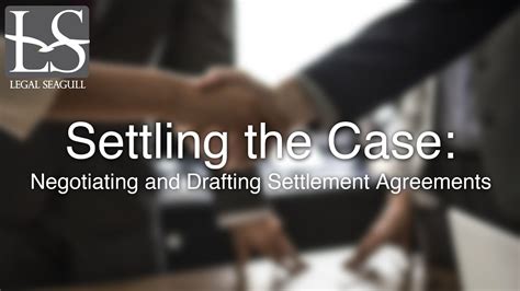 Settling The Case Negotiating And Draft Settlement Agreements Youtube
