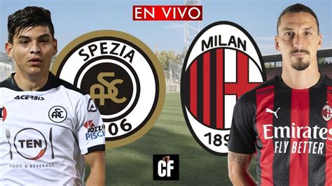 Spezia Vs Milan En Vivo 🔴 Serie A Youtube