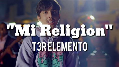 Mi Religión T3r Elemento Letra Youtube