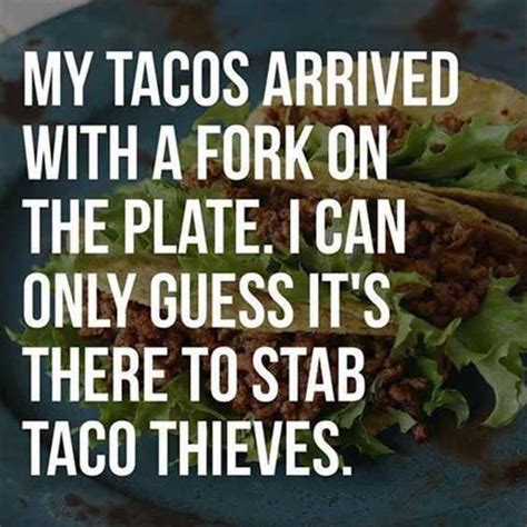 Lack of motivation and enthusiasm can make you put off work, causing your tasks to pile up the next day. 27 Taco Memes for Taco Tuesday or Any Day