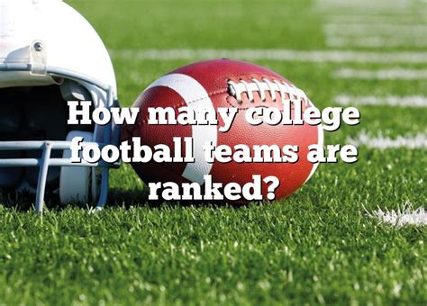 How Many College Football Teams Are Ranked Dna Of Sports