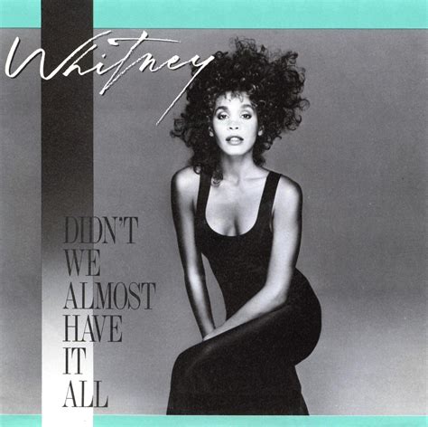1987 Whitney Houston Didnt We Almost Have It All Us1 Uk14