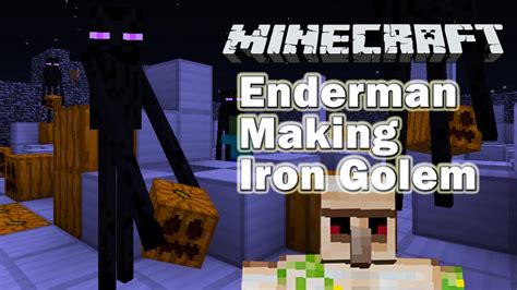 Enderman Making Iron Golem Minecraft Map