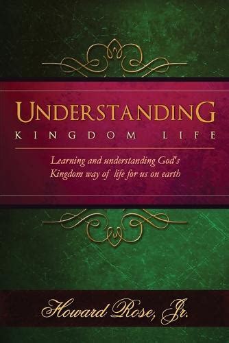Understanding Kingdom Life Learning And Understanding Gods Kingdom