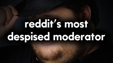 Reddit S Most Despised Moderator Youtube