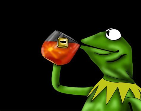 Kermit The Frog Drinking Tea