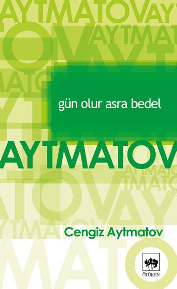 Maybe you would like to learn more about one of these? anosmi - Gün Olur Asra Bedel - Cengiz Aytmatov