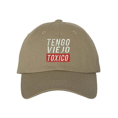 Tengo Viejo Toxico Dad Hat For Girlfriend Mexican Slang Hat Etsy