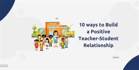 10 Ways To Build A Positive Teacher Student Relationship Upeducators