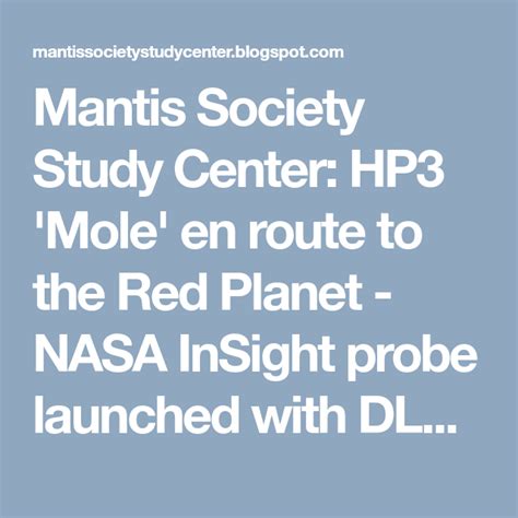 Mantis Society Study Center Hp3 Mole En Route To The Red Planet