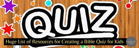Need A Bible Quiz For Kids Huge List Of Questions And Answers