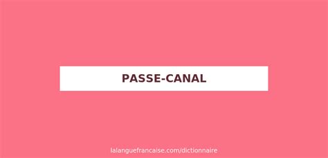 Définition De Passe Canal Dictionnaire Français